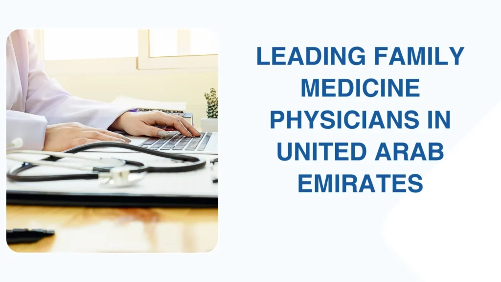 Leading Family Medicine Physicians in United Arab Emirates