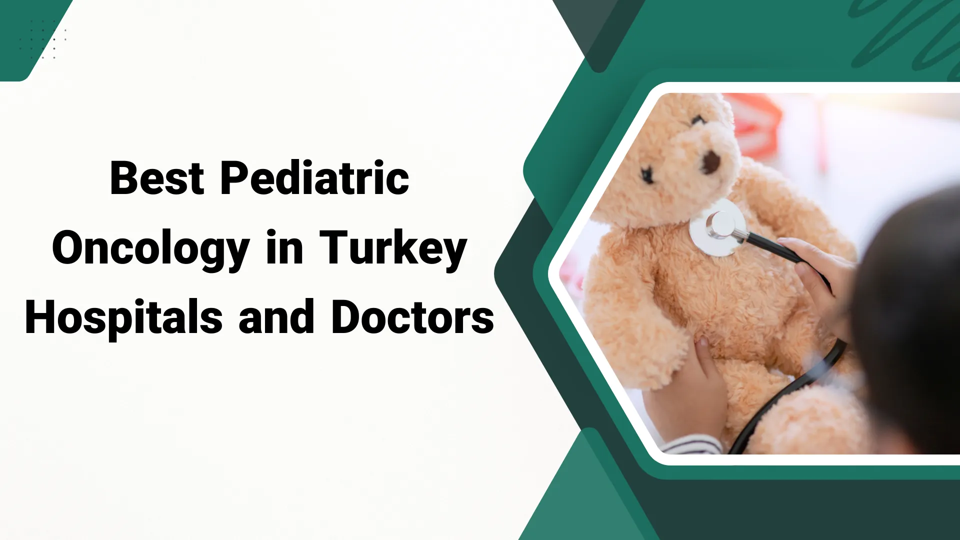 Best Pediatric Oncology in Turkey