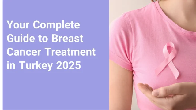 7_11_11zon Breast Cancer Treatment in Turkey