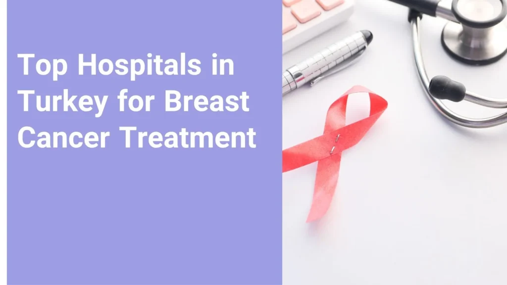 Breast Cancer Treatment in Turkey