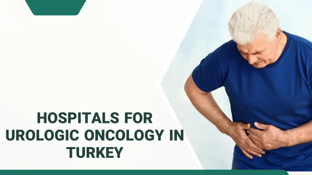 Uro Oncology in Turkey