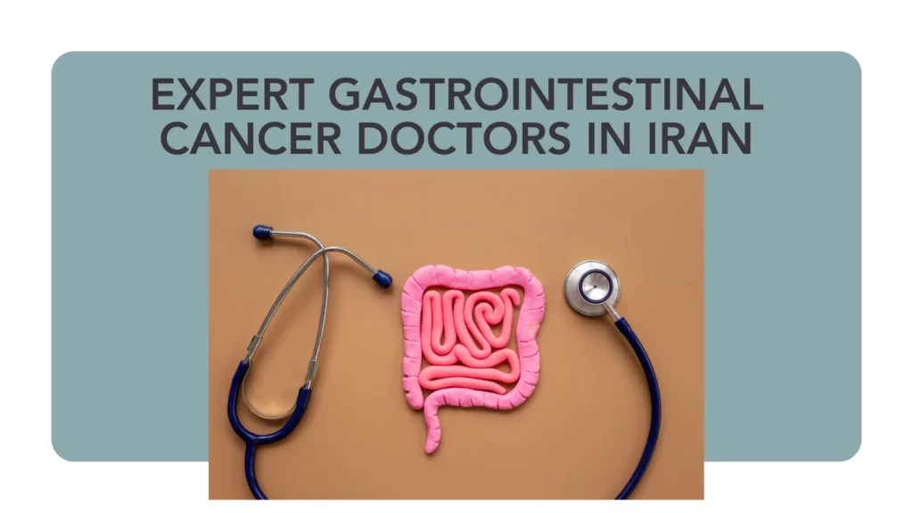 Gastrointestinal Cancer in Iran: Quality Care, Skilled Doctors