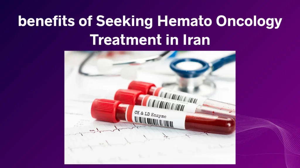 Introduction to Hemato Oncology in Iran
