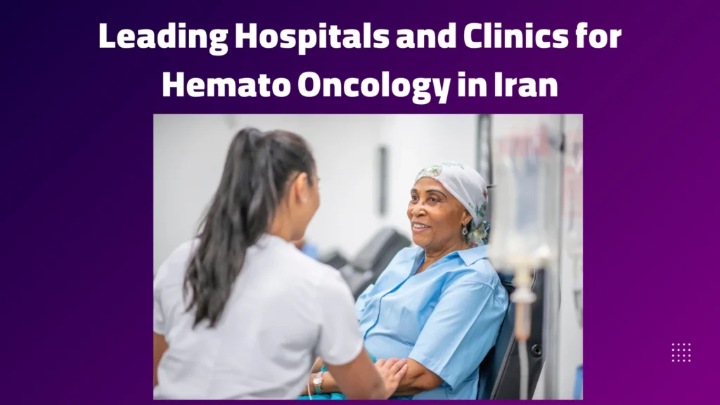 Introduction to Hemato Oncology in Iran