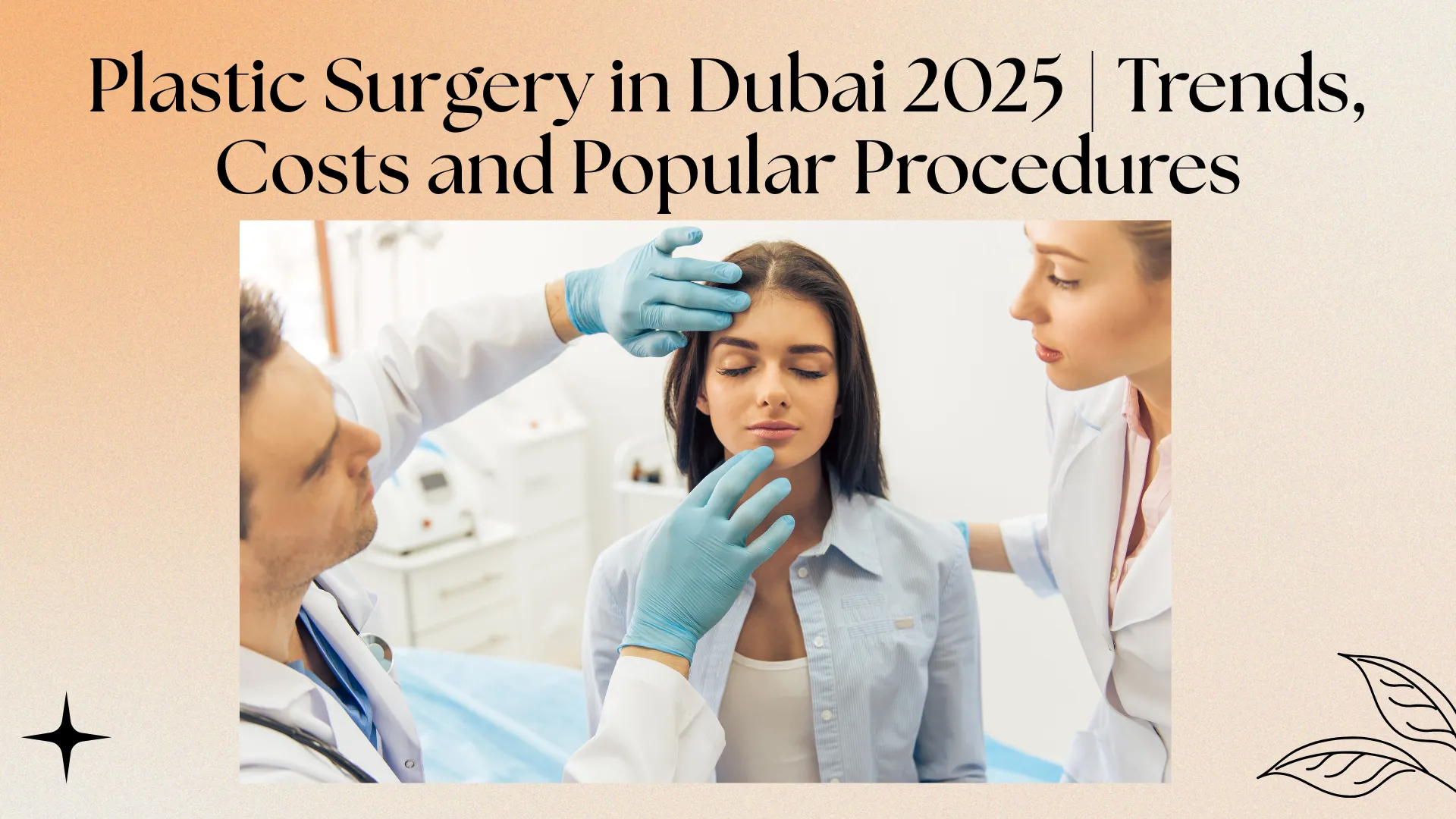 Plastic Surgery in Dubai 2025 | Trends, Costs and Popular Procedures