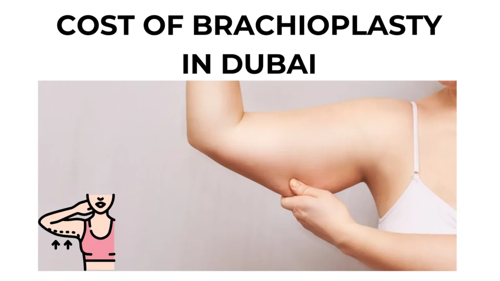 Cost of Brachioplasty in Dubai