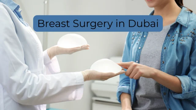 Breast Surgery in Dubai: Costs, Clinics, Procedures & Medical Tourism Guide
