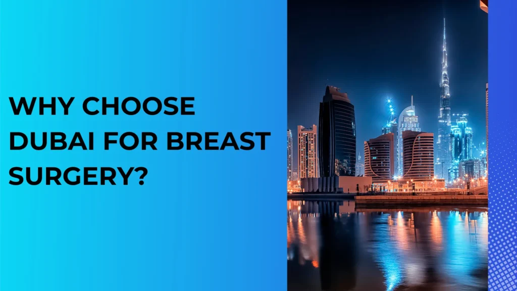 Why Choose Dubai for Breast Surgery?