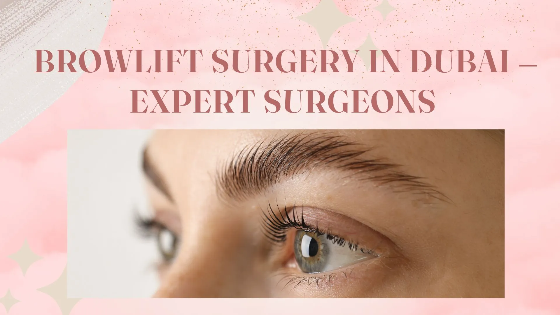 Browlift Surgery in Dubai – Expert Surgeons & Advanced Clinics