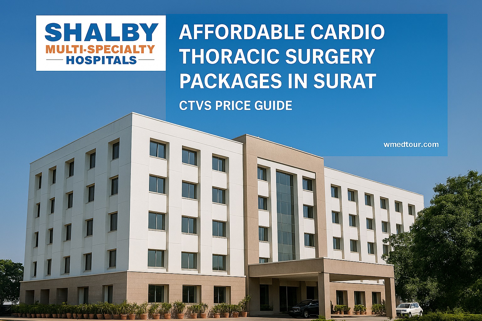 Shalby Multi-Specialty Hospitals Surat building with CTVS surgery package banner