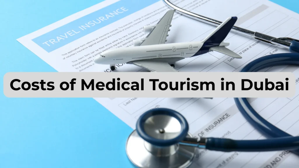 Costs of Medical Tourism in Dubai