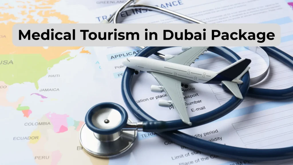 Medical Tourism in Dubai Package