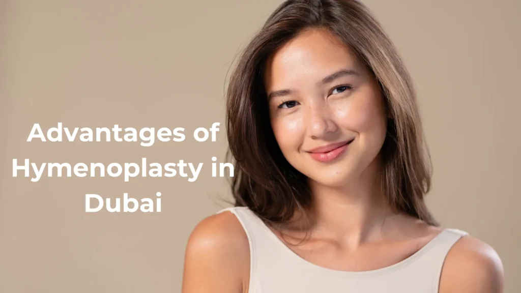 Advantages of Hymenoplasty in Dubai