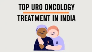top-uro-oncology-treatment-in-india